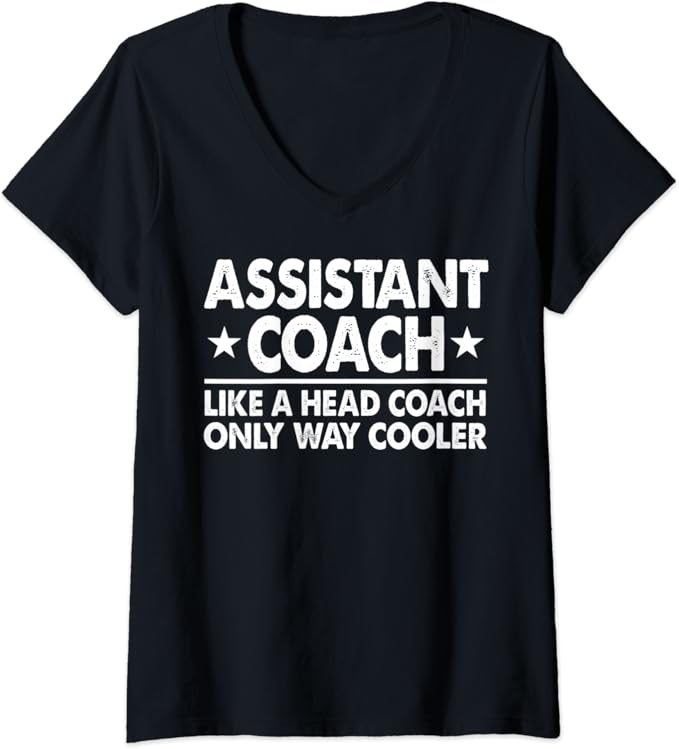 Womens Assistant Coach Like A Head Coach Only Way Cooler VNeck TShirt
